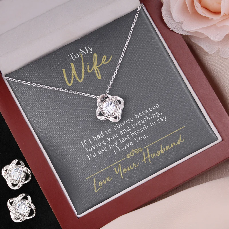 Personalized Jewelry Sale – Unique Pieces At Great Prices To My Wife Necklace If I had to choose between loving you and breathing Love Knot Necklace XL040F